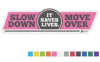 Zip’s Vinyl Window Decal - Slow Down Move Over It Saves Lives
