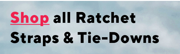 Ratchet Straps & Tie-Downs
